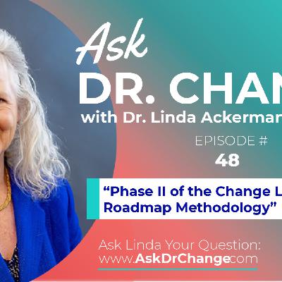 48. Phase II of The Change Leader’s Roadmap: Build Project Community’s Understanding and Commitment to Desired Outcomes