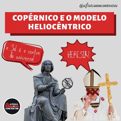 Copérnico e o Modelo Heliocêntrico Copérnico e o Modelo Heliocêntrico