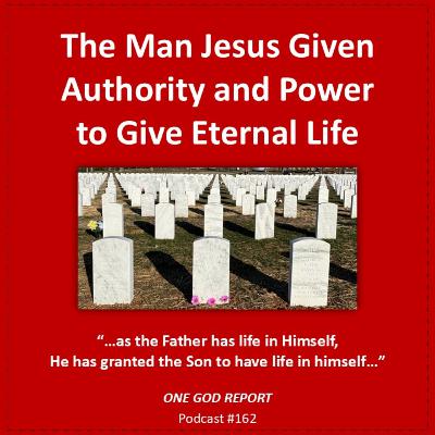 162) Jesus Given Authority to Give Eternal Life 162) Jesus Given Authority to Give Eternal Life