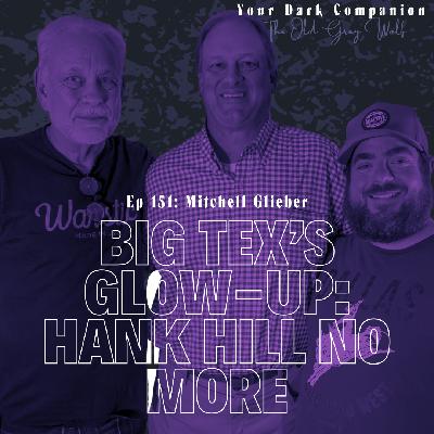 Big Tex’s Glow-Up: Hank Hill No More | Mitchell Glieber