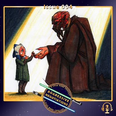 Aggressive Negotiations 004: Jedi That Were, Jedi To Be