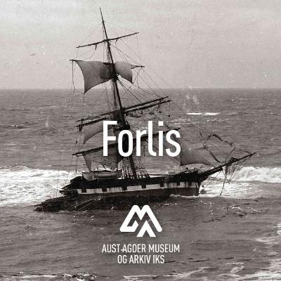 Forlis og forsikring – på farefulle seilaser med sørlandske seilskuter Forlis og forsikring – på farefulle seilaser med sørlandske seilskuter