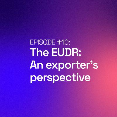 The EUDR: An exporter's perspective