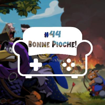 Episode 44 - Bonne pioche !