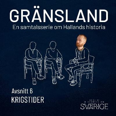 Gränsland – Avsnitt 6 Krigstider