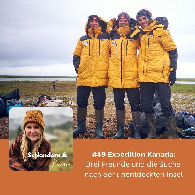 #49 Expedition Kanada: Drei Freunde und die Suche nach der unentdeckten Insel!