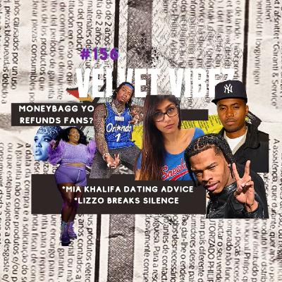 Episode 156: Lizzo Speaks on ALLEGATIONS | Mia Khalifa's Relationship ADVICE | +More