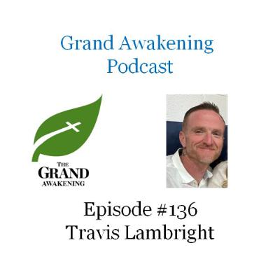 Travis Lambright shares how God rescued him a life of total chaos to one of deep purpose