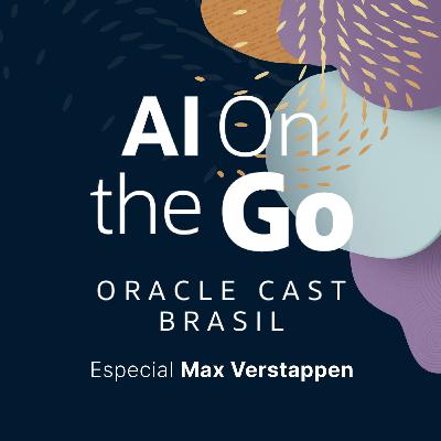 Oracle Cast Especial Max Verstappen: Inovação em alta velocidade