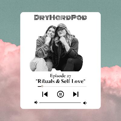 S1 Ep27: Rituals & Self Love