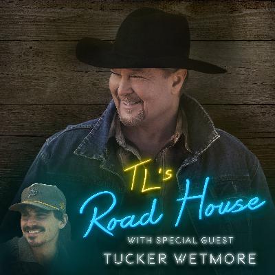 TL's Road House - Tucker Wetmore