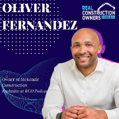 Unveiling Success: How Oliver Fernandez Built a Multi-Million Dollar Construction Empire