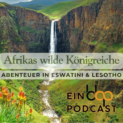 Afrikas wilde Königreiche – Abenteuer in Eswatini & Lesotho