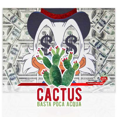 Cactus #21 - O la Borsa o la vita - 18/02/2021 Cactus #21 - O la Borsa o la vita - 18/02/2021