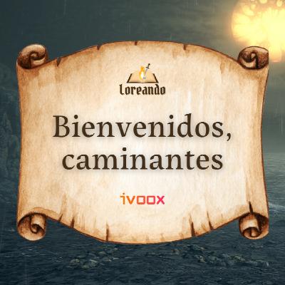 Bienvenidos, caminantes Bienvenidos, caminantes