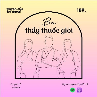 [ Tập 189] Ba thầy thuốc giỏi - Truyện cổ Grimm
