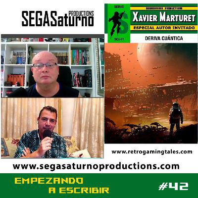 #42 «Deriva cuántica», la nueva novela de Xavier Marturet. Lo nuevo de bolsilibros SEGASaturno Productions y entrevista