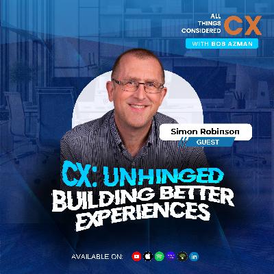 Why Soul and Value Proposition Matter in Customer Experience, with Simon Robinson