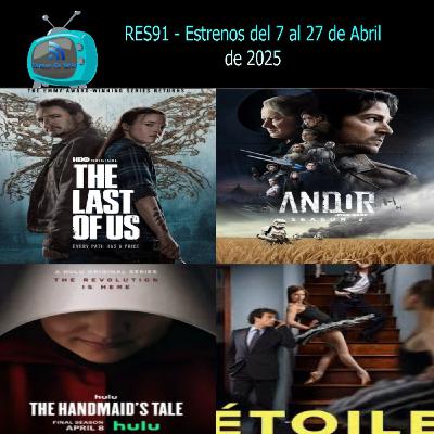 RES91- Estrenos del 07/04/2025 al 27/04/2025