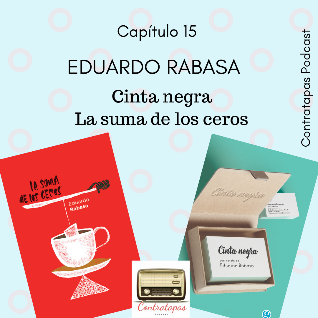 15. Eduardo Rabasa - Cinta negra y La suma de los ceros 15. Eduardo Rabasa - Cinta negra y La suma de los ceros
