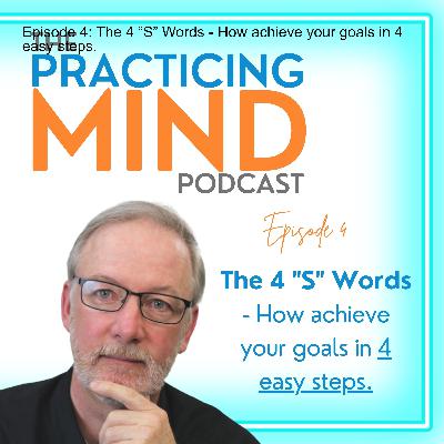Episode 4: The 4 ”S” Words - How achieve your goals in 4 easy steps.