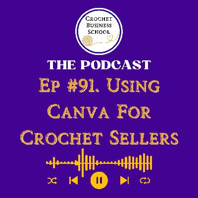 Using Canva For Crochet Sellers