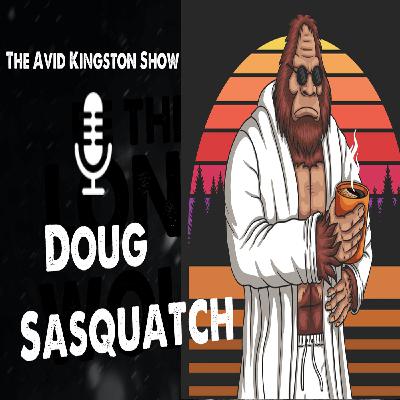 Doug Sasquatch Doug Sasquatch