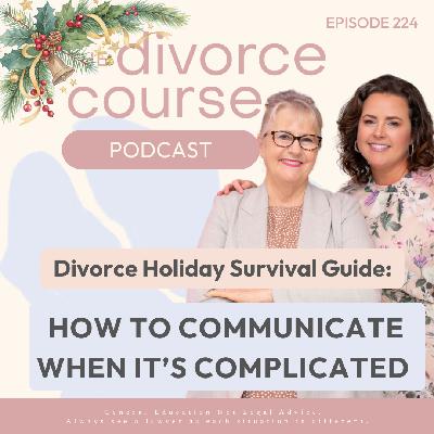 Divorce Holiday Survival Guide: How to Communicate When It's Complicated Divorce Holiday Survival Guide: How to Communicate When It's Complicated