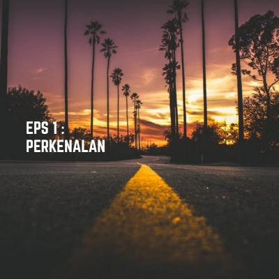 Eps. 1 - Perkenalan