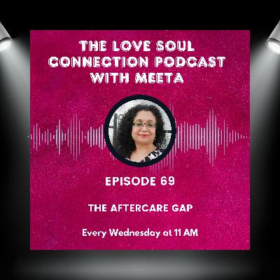 #069 - The Aftercare Gap #069 - The Aftercare Gap