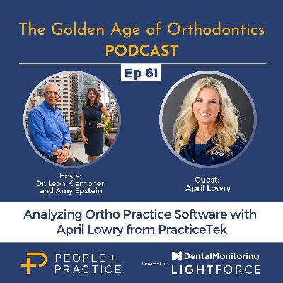 Analyzing Ortho Practice Software with April Lowry from PracticeTek