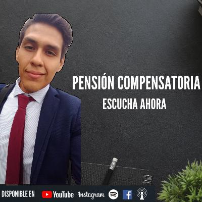 ¿Que es la pensión Compensatoria?