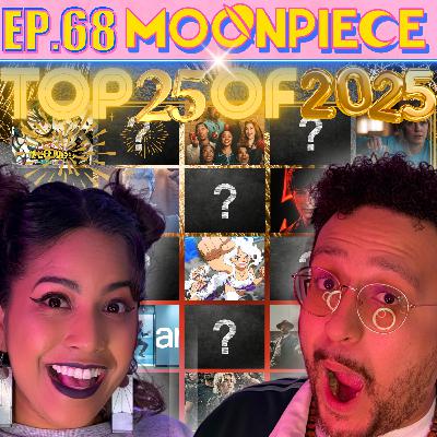 The Subjective Top 25 Media Of 2025! | Moon Piece Podcast #68