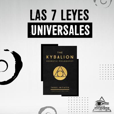 Leyes Universales y como usarlas?, El kybalion