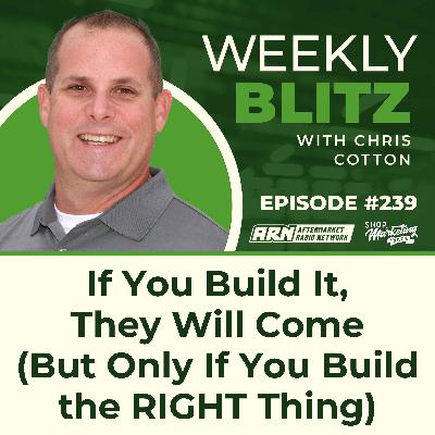 If You Build It, They Will Come (But Only If You Build the RIGHT Thing) [E239]