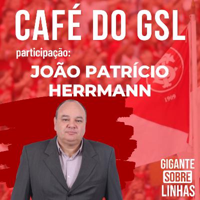 Café do GSL: João Patrício Herrmann Café do GSL: João Patrício Herrmann