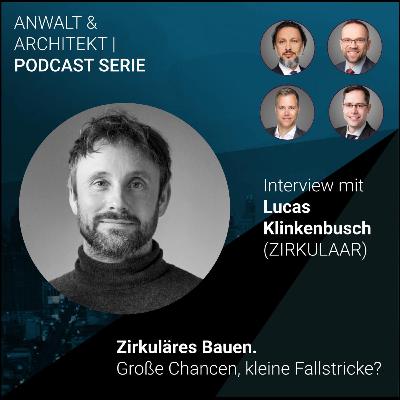 Episode 28 | Zirkuläres Bauen - große Chancen, kleine Fallstricke? (Interview mit Lucas Klinkenbusch von ZIRKULAAR)