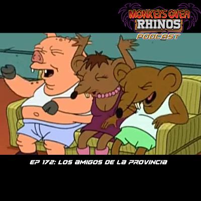 MoRP Ep 172 - Los amigos de la provincia