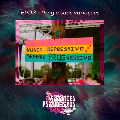 EP03 - Prog e suas variações