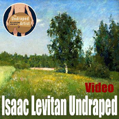 Isaac Levitan Undraped (VIDEO) Isaac Levitan Undraped (VIDEO)