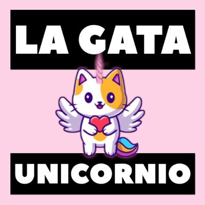 La Gata Unicornio: T.1 Ep.1 El comienzo de mi aventura