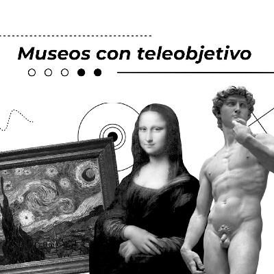 Museos con Teleobjetivo E.8 T.7: Después de la pandemia. Re apertura de Museos en Europa