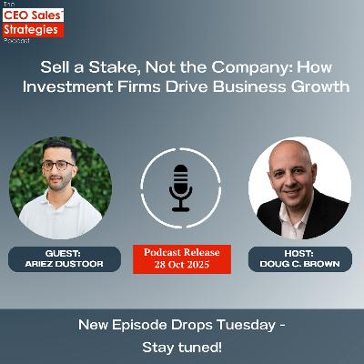 Sell a Stake, Not the Company: How Investment Firms Drive Business Growth [Episode 209]