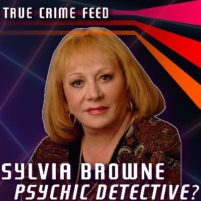 Sylvia Browne: Psychic Detective