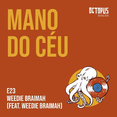 23. MANO DO CÉU - WEEDIE BRAIMAH (FEAT. WEEDIE BRAIMAH)