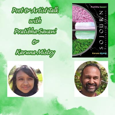 Poet & Artist Talk with Pratibha Savani & Karuna Mistry about their new book "Sojourn" Poet & Artist Talk with Pratibha Savani & Karuna Mistry about their new book "Sojourn"