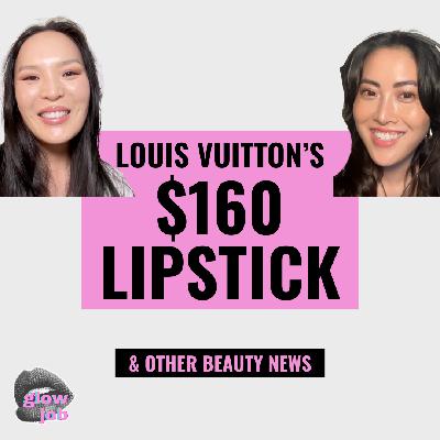 $160 LV Lipstick, Esteé Lauder Layoffs, & the Return of Grunge Makeup