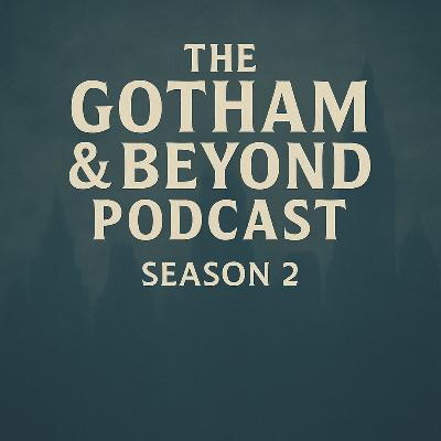 Trailer: The Gotham & Beyond Podcast Returns (2025 - Season 2)