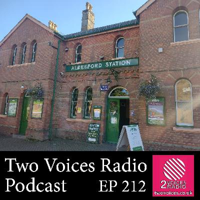 Heritage Railways, reliance on volunteers, punters, cheese.  EP 212 Two Voices Radio Podcast