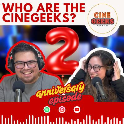 108. WHO ARE THE CINEGEEKS? - 2nd Anniversary Special